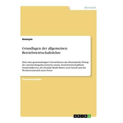 Grundlagen der allgemeinen Betriebswirtschaftslehre, Taschenbuch von Anonym, GRIN, 978-3-346-32483-2