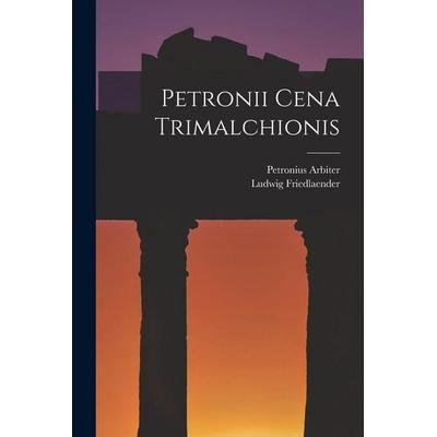 Petronii Cena Trimalchionis, Taschenbuch von Ludwig Friedlaender,Petronius Arbiter, Legare Street Press, 978-1-01-901540-7