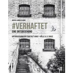 #verhaftet - Eine Ortsbegehung, Fachbücher von Marcus-Andreas Mohr