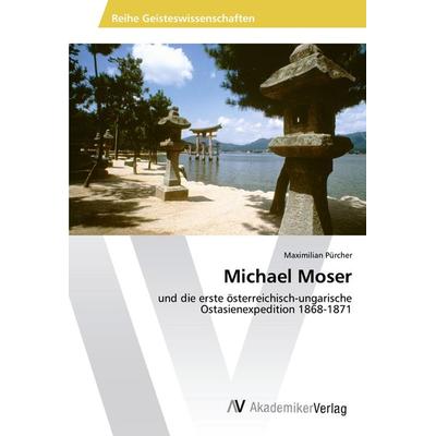 Michael Moser, Taschenbuch von Maximilian Pürcher, AV Akademikerverlag, 978-3-639-62516-5