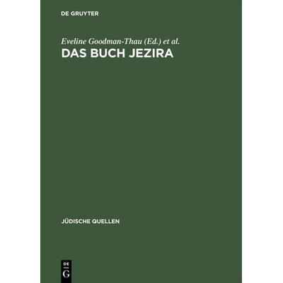 Das Buch Jezira, Gebundene Ausgabe von Eveline Goodman-Thau,Christoph Schulte,Eveline Goodman-Thau, De Gruyter, 978-3-05-002313-7