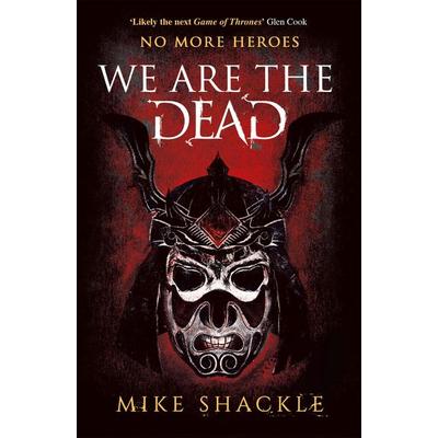 We Are the Dead, Taschenbuch von Mike Shackle, Gollancz, 978-1-4732-2522-0