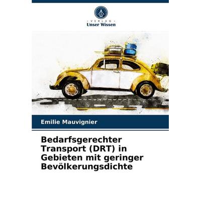 Bedarfsgerechter Transport (DRT) in Gebieten mit geringer Bevölkerungsdichte, Taschenbuch von Emilie Mauvignier, Verlag Unser Wissen,