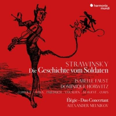 Stravinsky: Die Geschichte vom Soldaten (Deutsche - Isabelle Faust,Dominique Horwitz,Alexande Melnikov, CD