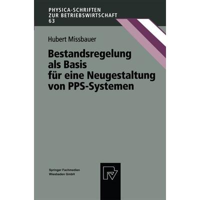 Bestandsregelung als Basis für eine Neugestaltung von PPS-Systemen, Taschenbuch von Hubert Missbauer, Physica, 978-3-7908-1083-7