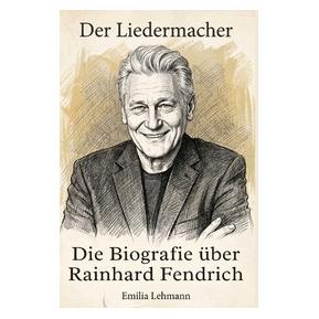 Umbreit Die Biografie über Rainhard Fendrich (Deutsch, Softcover, Emilia Lehmann) (72692634)