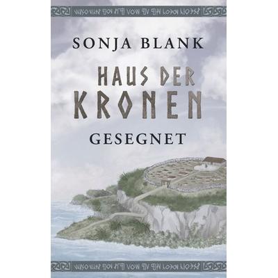 Haus der Kronen, Taschenbuch von Sonja Blank, BoD – Books on Demand, 978-3-7583-8286-4