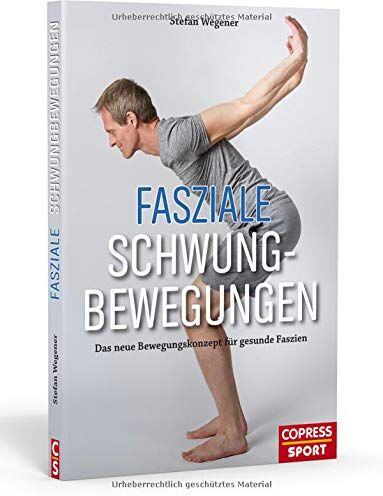 Stefan Wegener - Fasziale Schwungbewegungen: Das neue Bewegungskonzept für gesunde Faszien. Faszien selbst behandeln ohne Rolle - Preis vom 10.10.2026 11:48:34 h