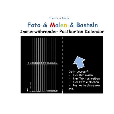 Foto & Malen & Basteln - Immerwährender Postkarten Kalender - schwarz (kartonierte Ausgabe in Ringbindung), Gebundene Ausgabe von Theo Taane, BoD –