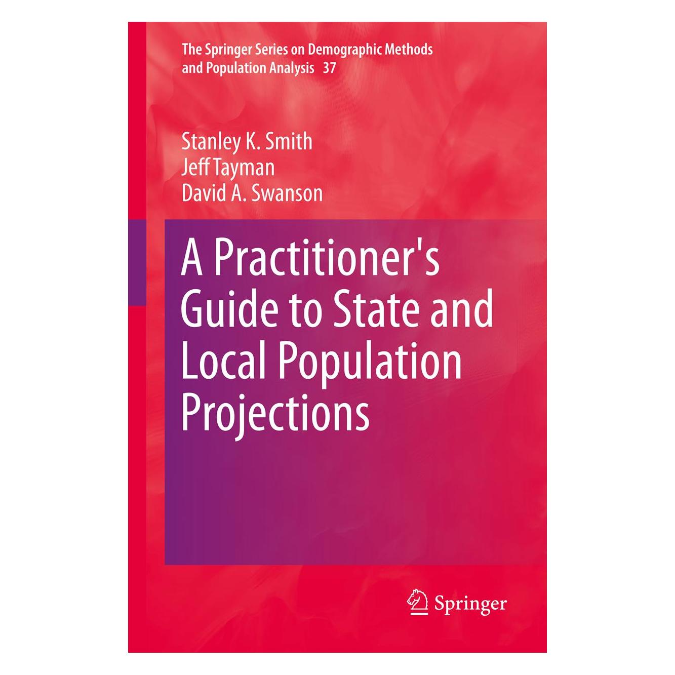 Springer A Practitioner's Guide to State and Local Population Projections (Englisch, Hardcover, David A. Swanson, Jeff Tayman, Stanley K. Smith) (9789400775503)