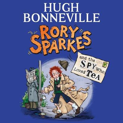 Rory Sparkes and the Spy Who Loved Tea - Hugh Bonneville, Audio, 9781526686008
