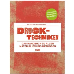 Drucktechniken. Das Handbuch zu allen Materialien und Method, Sachbücher von Bill Fick
