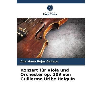 Konzert für Viola und Orchester op. 109 von Guillermo Uribe Holguín -