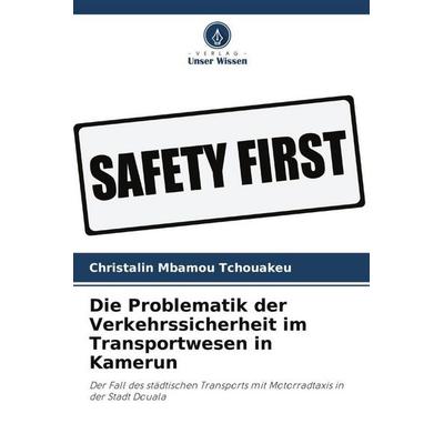 Die Problematik der Verkehrssicherheit im Transportwesen in Kamerun, Taschenbuch von Christalin Mbamou Tchouakeu, Verlag Unser Wissen,