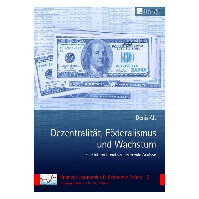Peter Lang Dezentralität, Föderalismus und Wachstum (Deutsch, Denis Alt) (7596782)