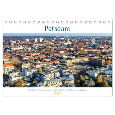 Potsdam - UNESCO Weltkulturerbe und Stadt der Schlösser und Gärten (Tischkalender 2027 DIN A5 quer), CALVENDO Monatskalender
