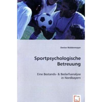 Waldenmayer, D: Sportpsychologische Betreuung, Taschenbuch von Denise Waldenmayer, VDM, 978-3-639-01702-1