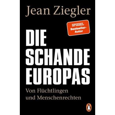 Die Schande Europas, Taschenbuch von Jean Ziegler, Penguin, 978-3-328-10884-9