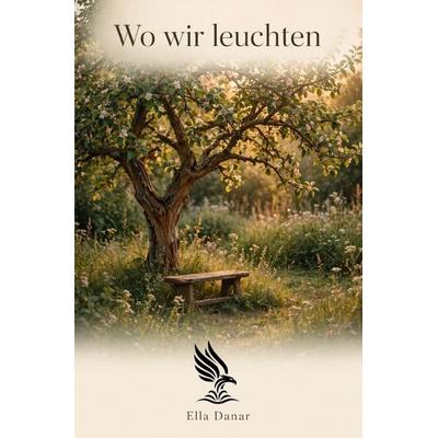 Wo wir leuchten, Taschenbuch von Ella Danar, Epubli, 978-3-565-56444-6
