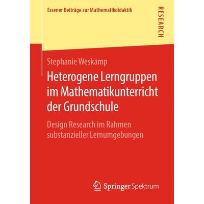 Heterogene Lerngruppen im Mathematikunterricht der Grundschule, Taschenbuch von Stephanie Weskamp, Springer Fachmedien Wiesbaden GmbH,