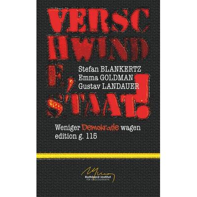 Verschwinde, Staat!, Taschenbuch von Stefan Blankertz,Emma Goldman,Gustav Landauer, BoD – Books on Demand, 978-3-7347-5243-8