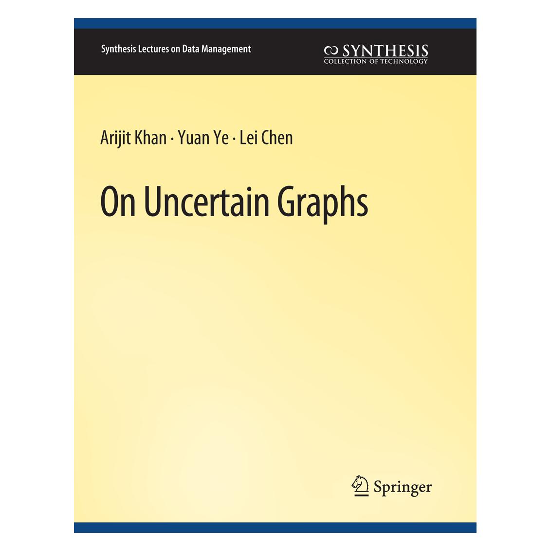 Springer On Uncertain Graphs (Englisch, Softcover, Arijit Khan, Lei Chen, Yuan Ye) (56862634)