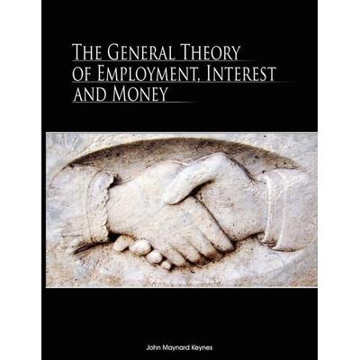 The General Theory of Employment, Interest, and Money, Taschenbuch von John Maynard Keynes, Www.bnpublishing.net, 978-965-00-6025-1