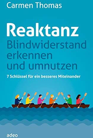 Carmen Thomas - Reaktanz - Blindwiderstand erkennen und umsetzen: 7 Schlüssel für ein besseres Miteinander - Preis vom 17.10.2026 19:25:27 h
