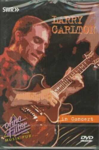 Larry Carlton - Larry Carlton - In Concert: Ohne Filter - Preis vom 09.10.2026 07:28:09 h