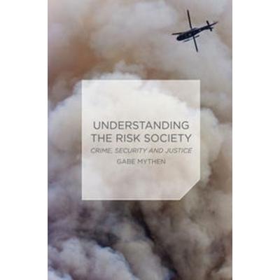 Understanding the Risk Society, Taschenbuch von Gabriel Mythen, Macmillan Education Elt, 978-0-230-55532-7