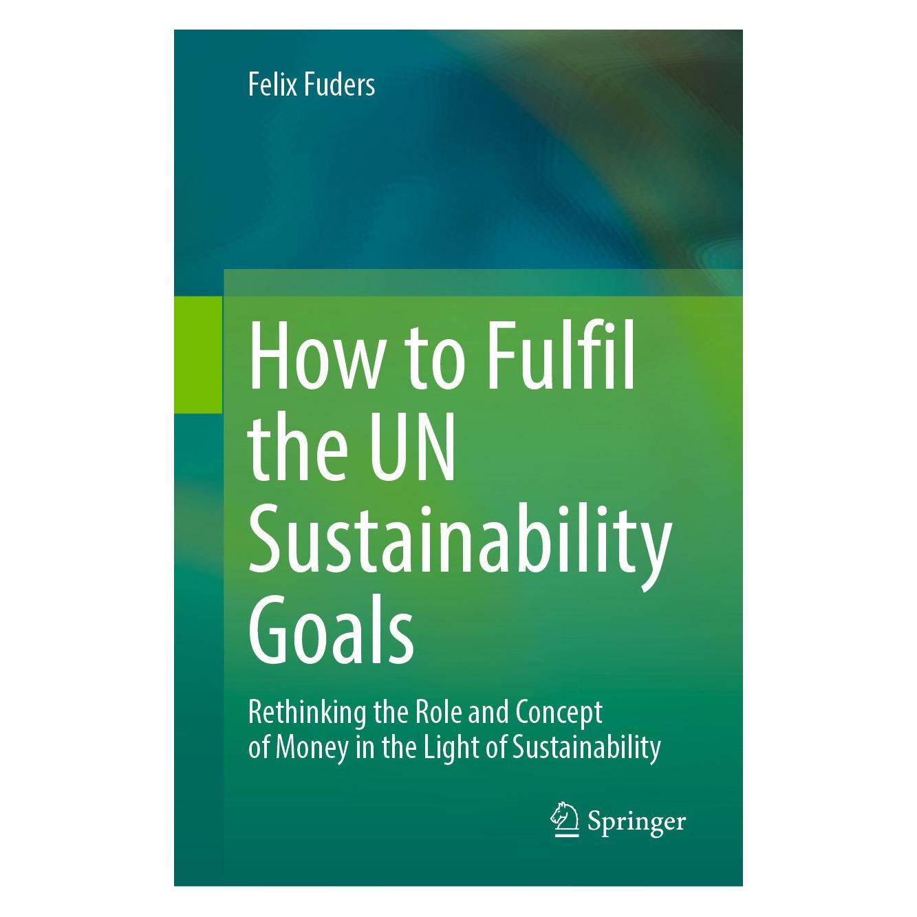 Springer Fuders:How to fulfil the UN Sustainabil (Englisch, Hardcover, Felix Fuders) (9783031377679)
