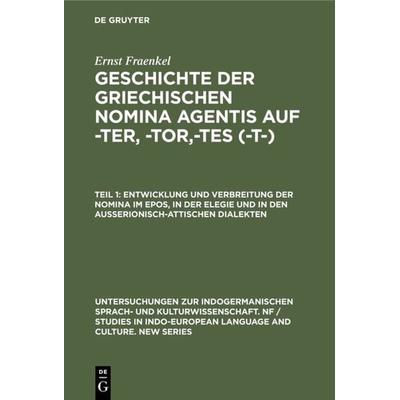 Entwicklung und Verbreitung der Nomina im Epos, in der Elegie und in den außerionisch-attischen Dialekten, Gebundene Ausgabe von Ernst Fraenkel, De