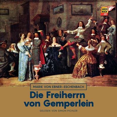 Die Freiherrn von Gemperlein - Marie von Ebner-Eschenbach, Audio, 9783991487180