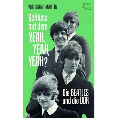 Schluss mit dem YEAH, YEAH, YEAH?, Gebundene Ausgabe von Wolfgang Martin, Bild und Heimat, 978-3-95958-360-2