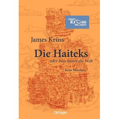 Die Haiteks oder Was kostet die Welt. Kein Märchen, Gebundene Ausgabe von James Krüss, Verlag Friedrich Oetinger GmbH, 978-3-7512-0848-2