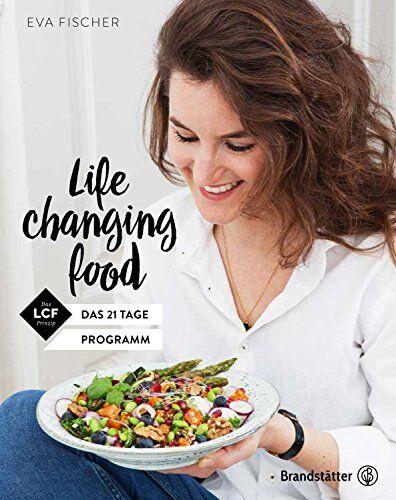 Eva Fischer - Life changing food - Das 21 Tage Programm - Preis vom 10.10.2026 11:48:34 h