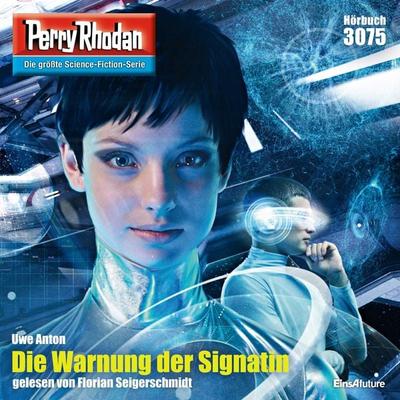 Perry Rhodan 3075: Die Warnung der Signatin - Uwe Anton, Audio, 4064066676261