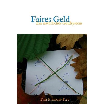 Faires Geld, Gebundene Ausgabe von Tim Eismon-Key, Tredition, 978-3-7439-7931-4