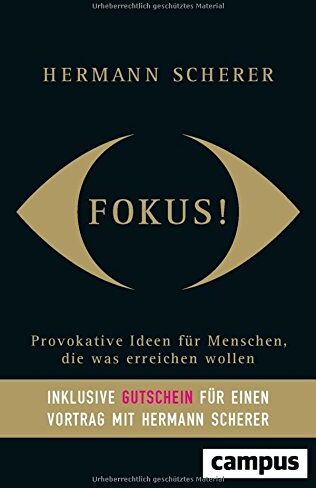 Hermann Scherer - Fokus!: Provokative Ideen für Menschen, die was erreichen wollen, plus E-Book inside (ePub, mobi oder pdf) - Preis vom 09.10.2026 07:28:09 h