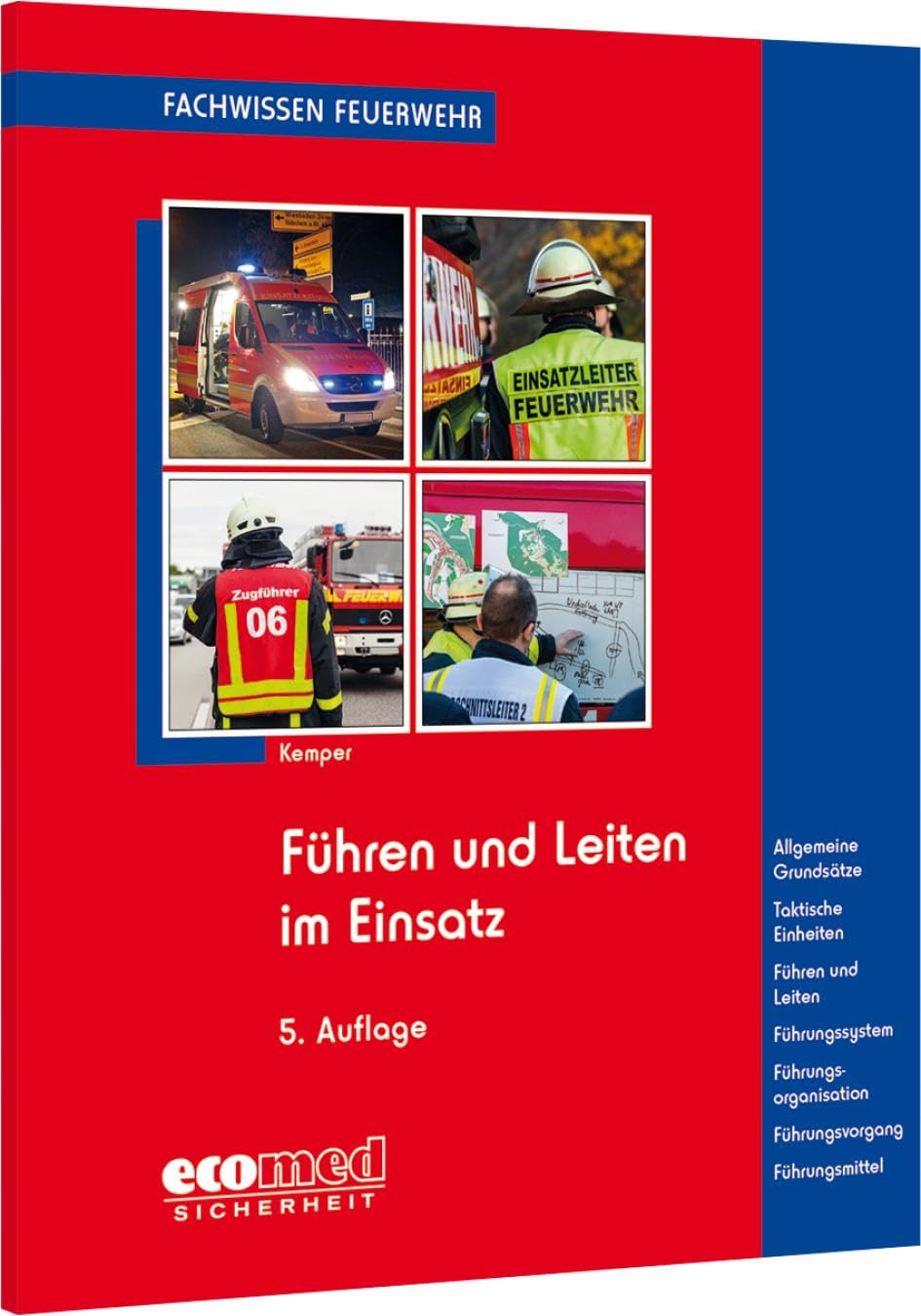 Hans Kemper - Führen und Leiten im Einsatz: Grundsätze - Begriffe - Führen und Leiten - Taktische Einheiten - Führungssystem - Führungsorganisation - Führungsmittel (Fachwissen Feuerwehr) - Preis vom 09.10.2026 07:28:09 h
