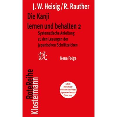 Die Kanji lernen und behalten 2. Neue Folge, Taschenbuch von James W. Heisig,Robert Rauther, Klostermann, Vittorio, 978-3-465-04169-6
