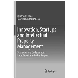 Innovation, Startups and Intellectual Property Management, Fachbücher von Ignacio De Leon, Jose Fernandez Donoso