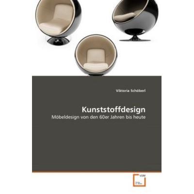 Schöberl, V: Kunststoffdesign, Taschenbuch von Viktoria Schöberl, VDM, 978-3-639-33214-8