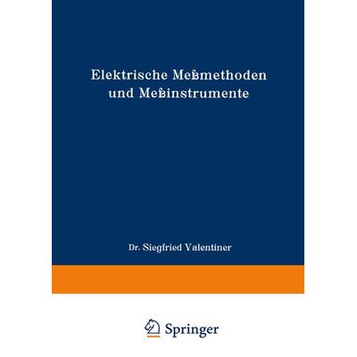 Elektrische Meßmethoden und Meßinstrumente, Taschenbuch von Siegfried Valentiner, Vieweg & Teubner, 978-3-322-98385-5
