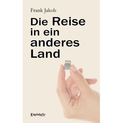 Die Reise in ein anderes Land, Taschenbuch von Jakob Frank, Engelsdorfer Verlag, 978-3-96940-856-8