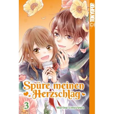 Spüre meinen Herzschlag 03, Taschenbuch von Marina Umezawa, Tokyopop GmbH, 978-3-8420-5316-8