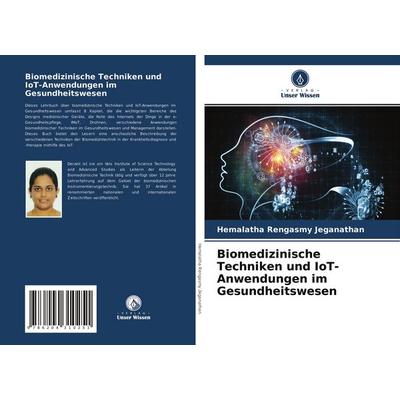 Biomedizinische Techniken und IoT-Anwendungen im Gesundheitswesen, Taschenbuch von Hemalatha Rengasmy Jeganathan, Verlag Unser Wissen,