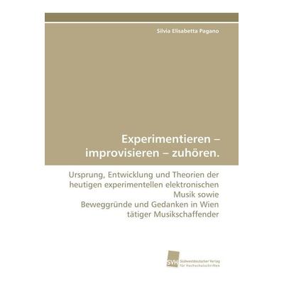 Experimentieren - improvisieren - zuhören. -