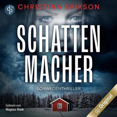 Schattenmacher - Schwedenthriller - Christina Erikson, Audio, 9783989980259