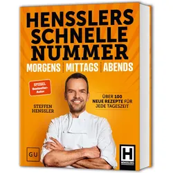 Hensslers Schnelle Nummer - morgens, mittags, abends, Ratgeber von Steffen Henssler